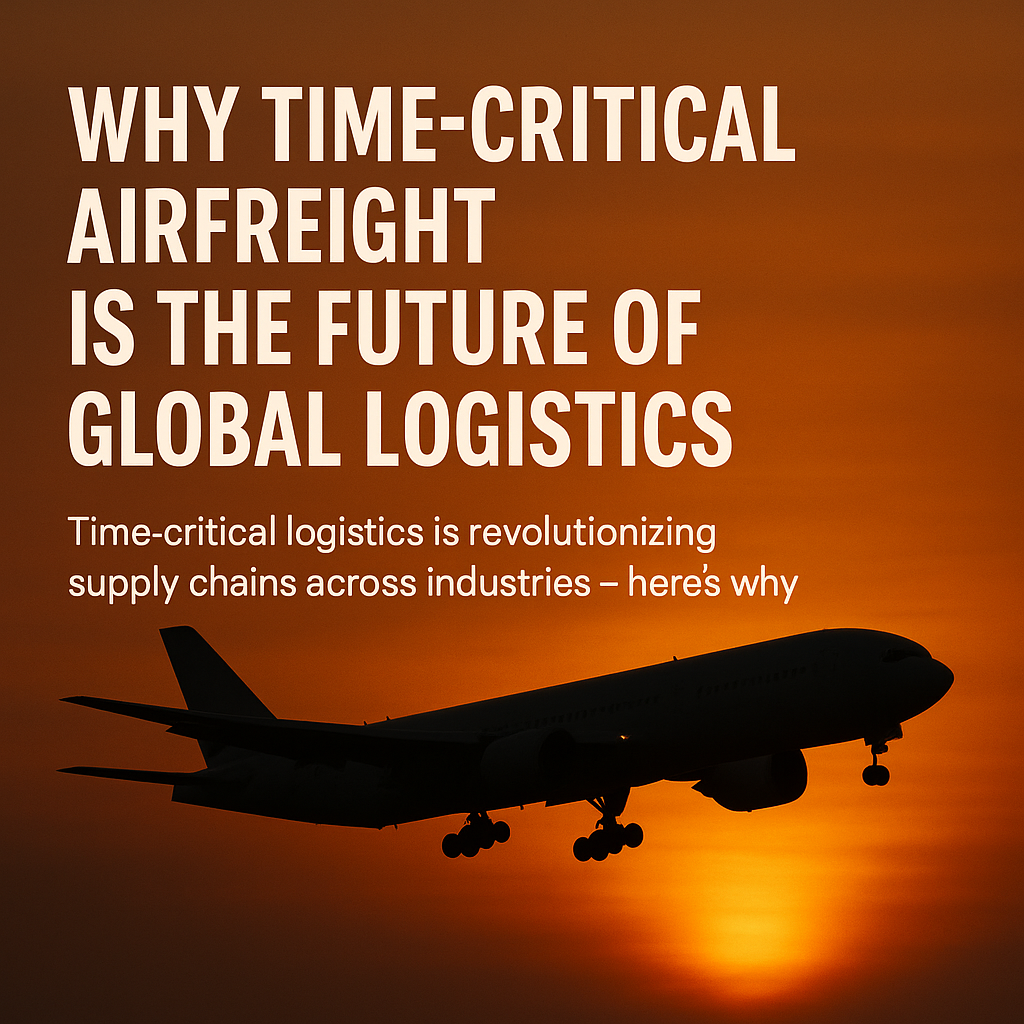 Airplane at sunset with headline text “Why Time-Critical Airfreight Is the Future of Global Logistics” – representing fast, global logistics solutions.
